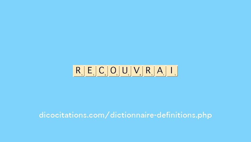recouvrai recouvrai