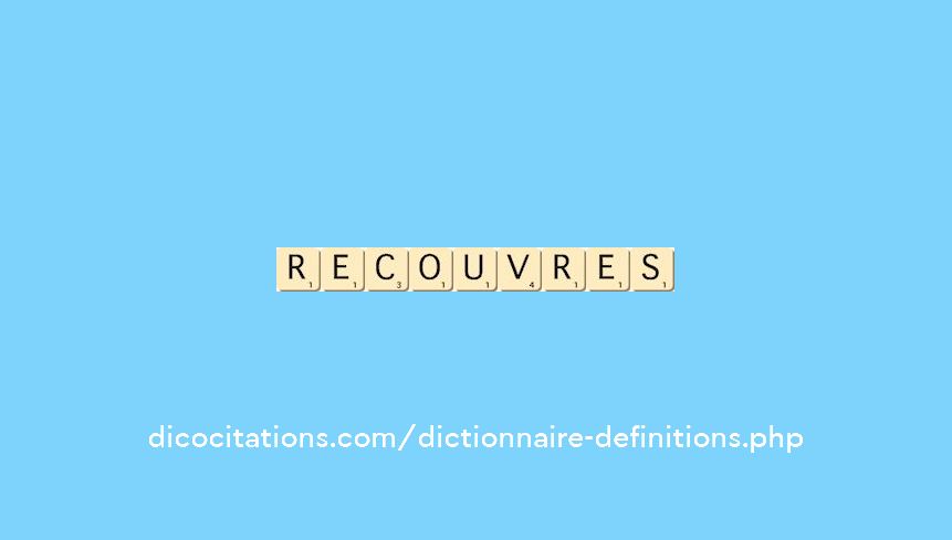 recouvres recouvres