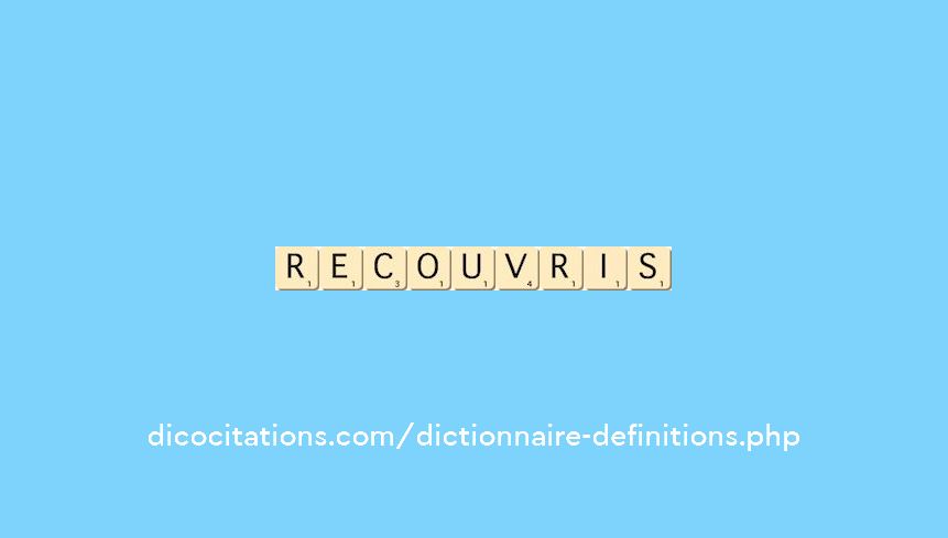 recouvris recouvris