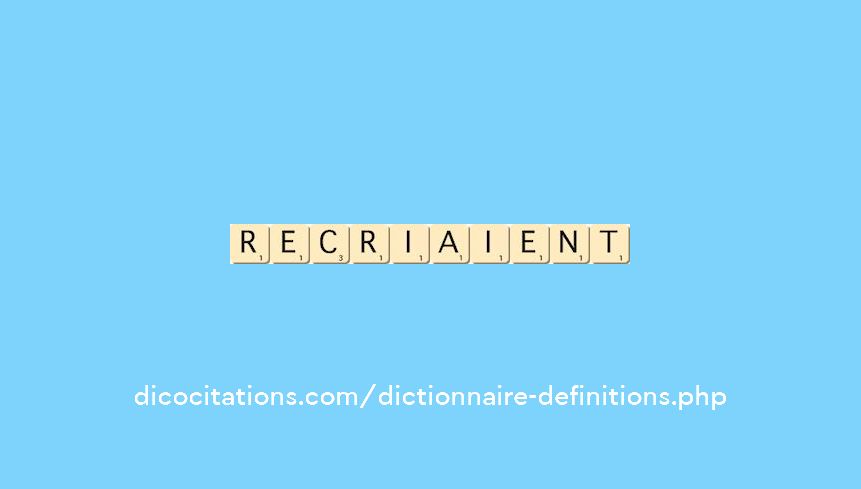 recriaient