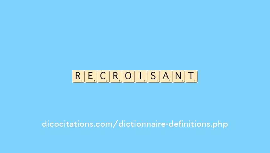 recroisant recroisant