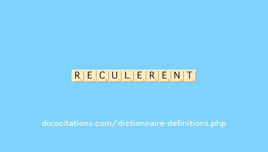 reculerent reculerent