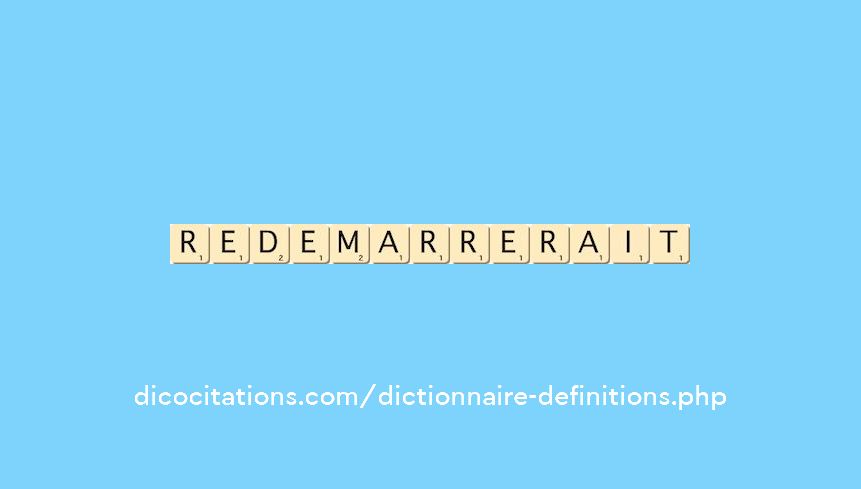 redemarrerait redemarrerait