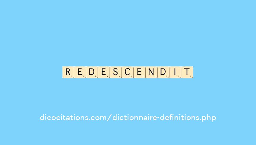 redescendit redescendit
