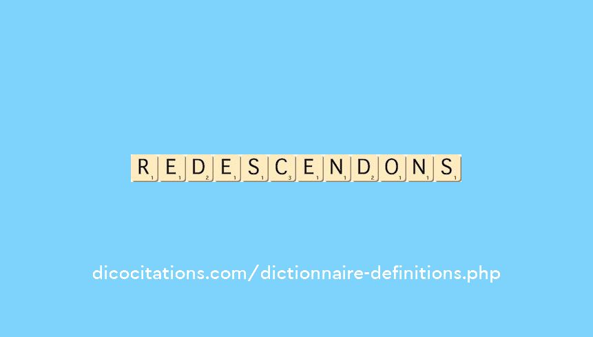 redescendons redescendons