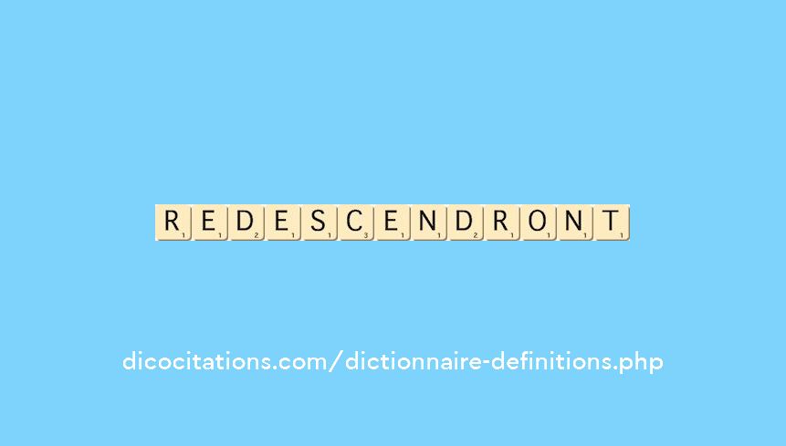 redescendront redescendront
