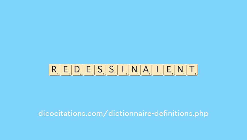 redessinaient