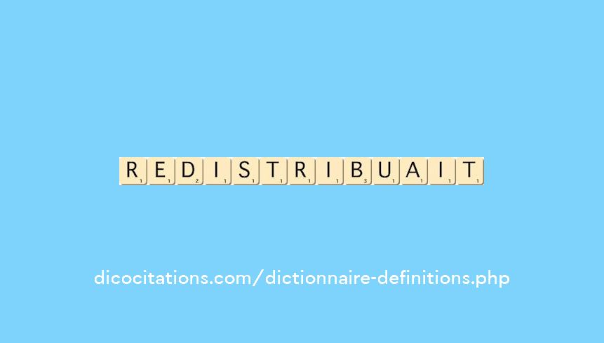 redistribuait redistribuait