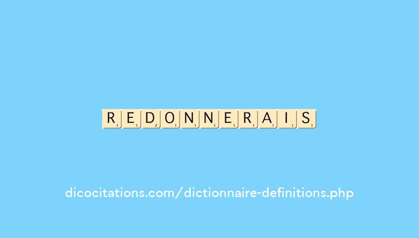 redonnerais redonnerais