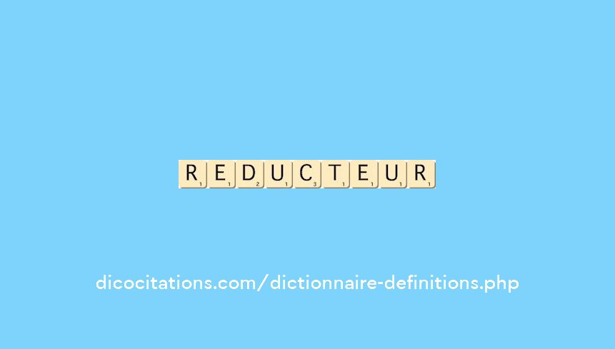 reducteur