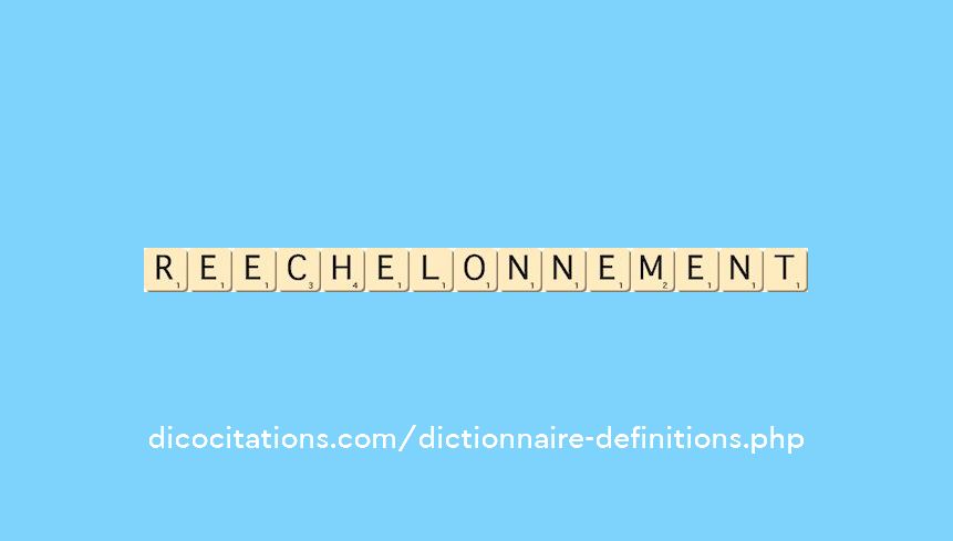 reechelonnement reechelonnement