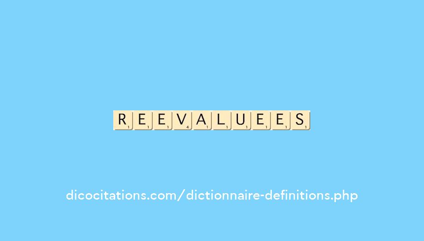 reevaluees reevaluees