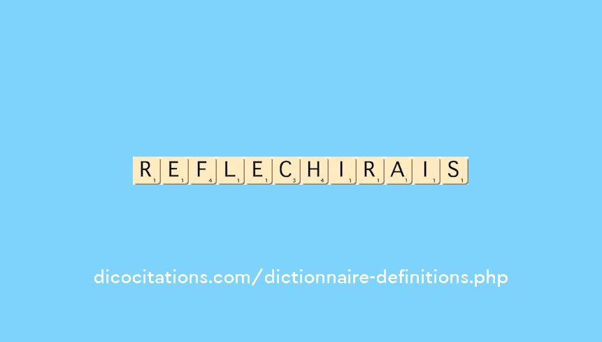 reflechirais