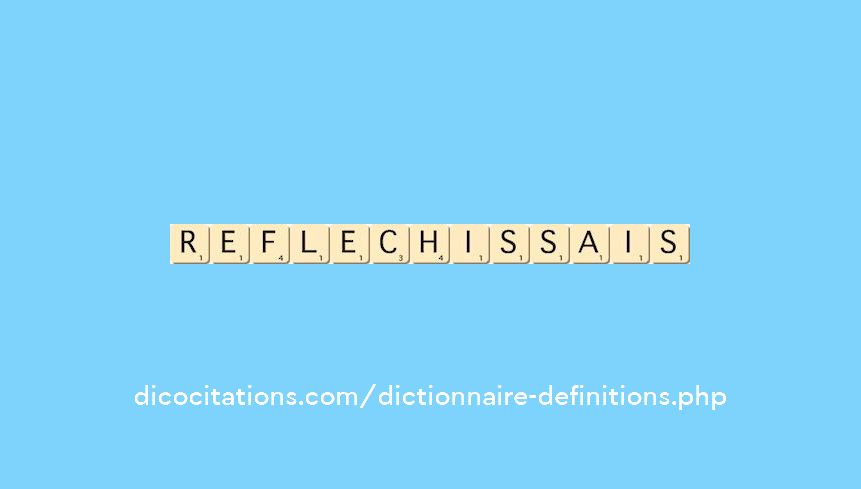 reflechissais