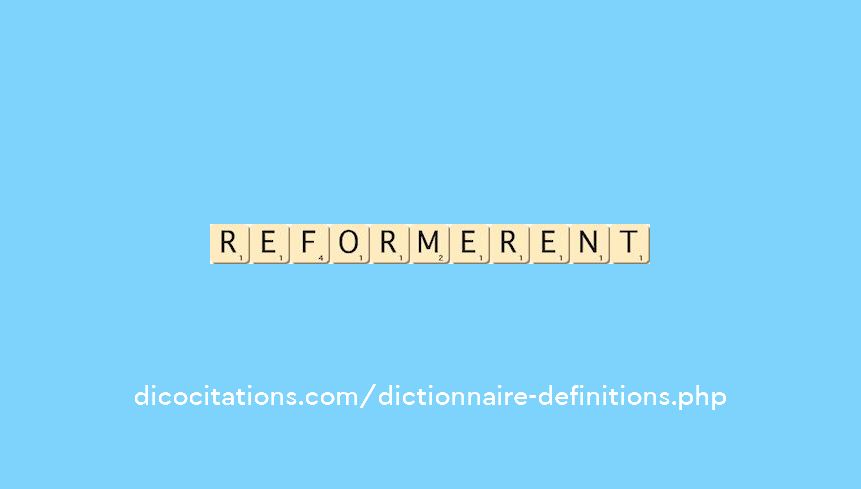 reformerent reformerent