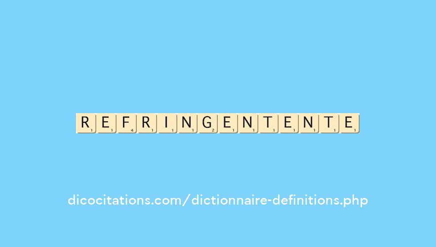 refringent--ente