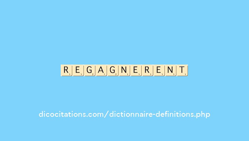 regagnerent regagnerent