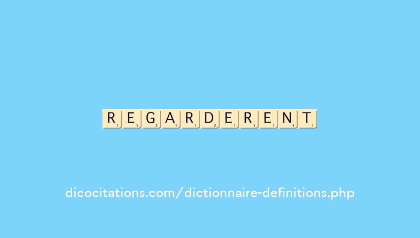 regarderent regarderent