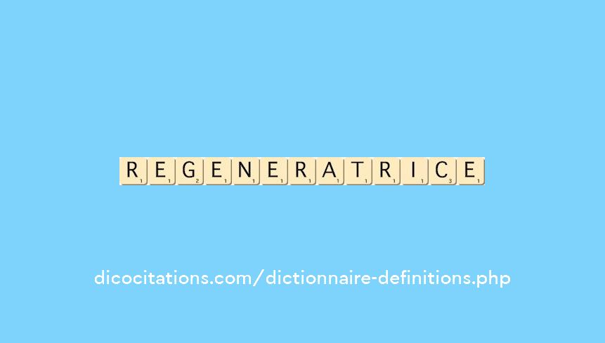 regeneratrice regeneratrice