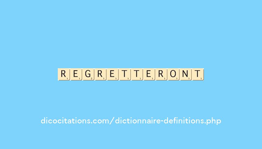regretteront regretteront