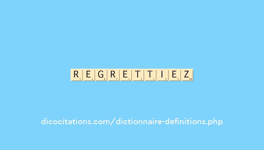 regrettiez regrettiez