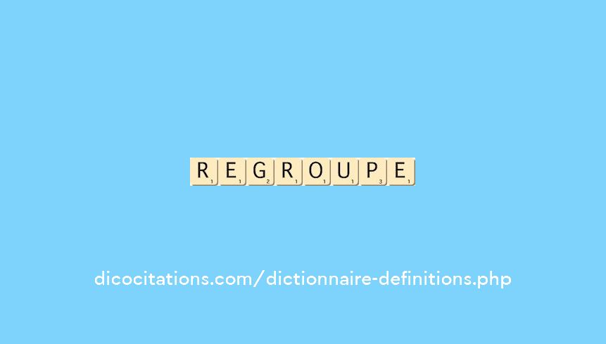 regroupe regroupe