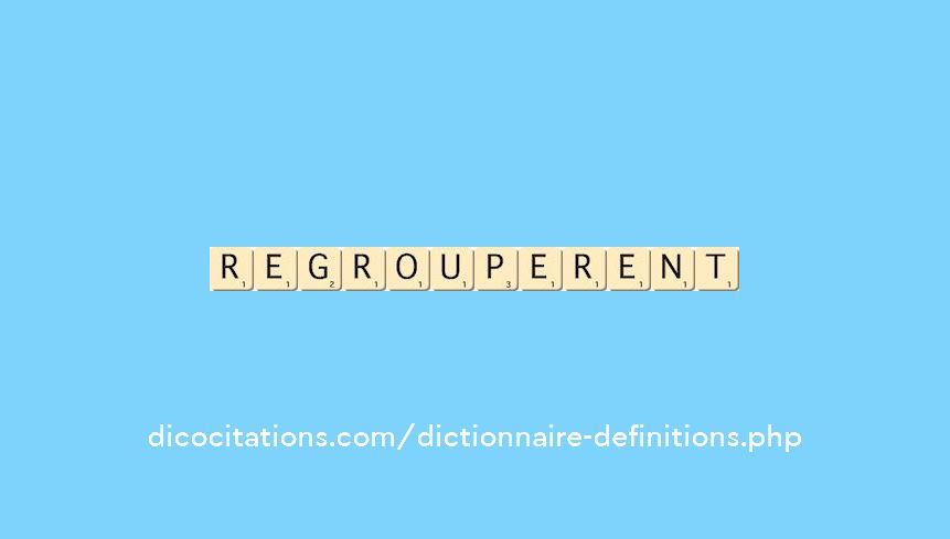 regrouperent regrouperent