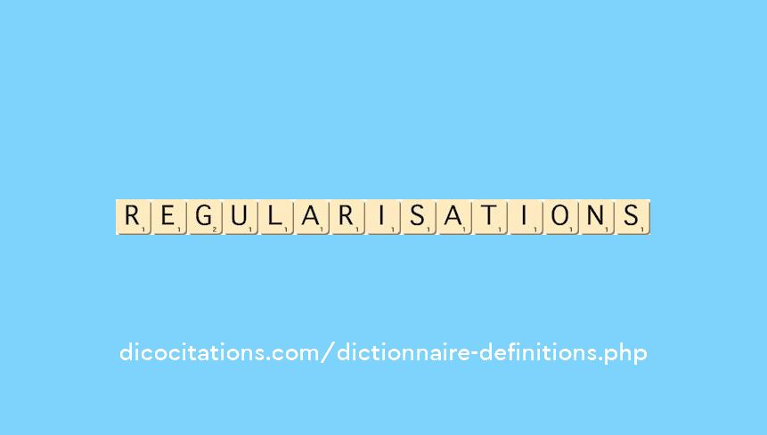 regularisations regularisations