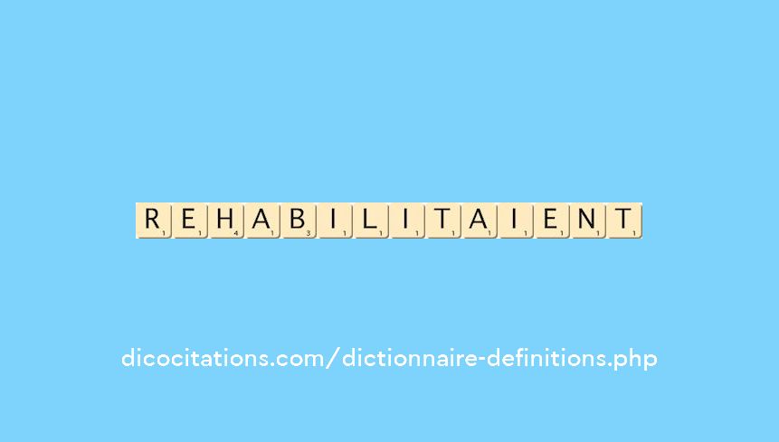 rehabilitaient