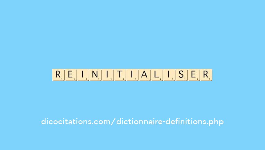 reinitialiser reinitialiser