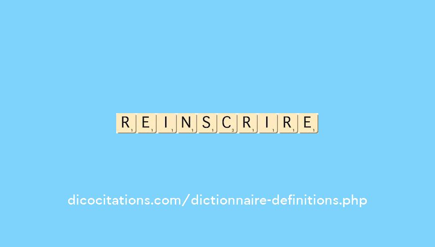 reinscrire reinscrire