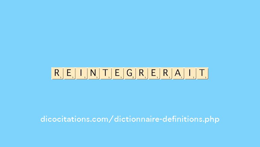 reintegrerait reintegrerait
