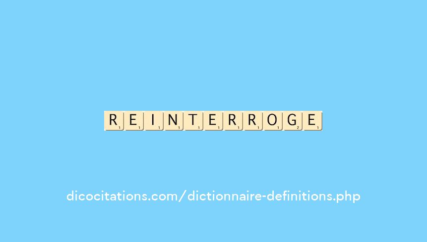 reinterroge reinterroge