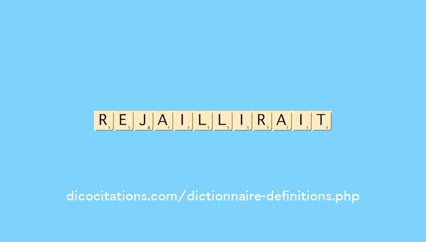 rejaillirait