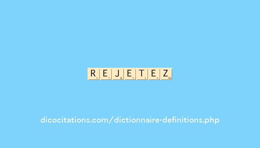 rejetez