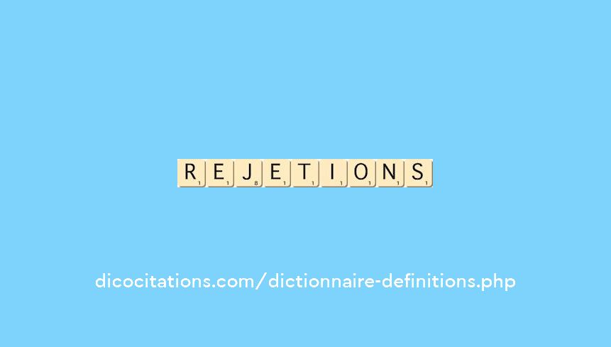 rejetions rejetions