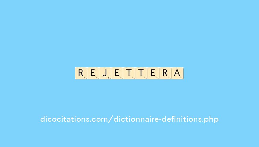 rejettera rejettera