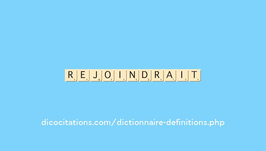 rejoindrait rejoindrait