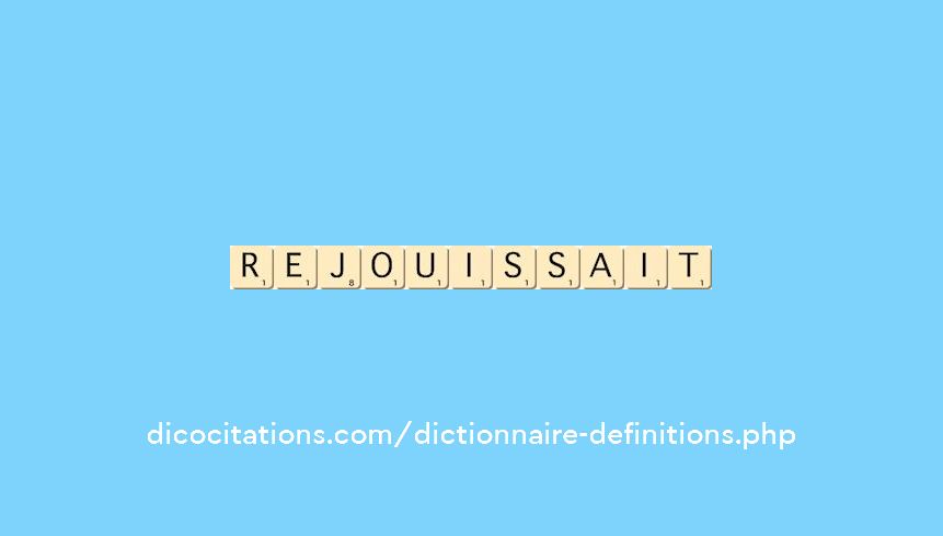 rejouissait rejouissait