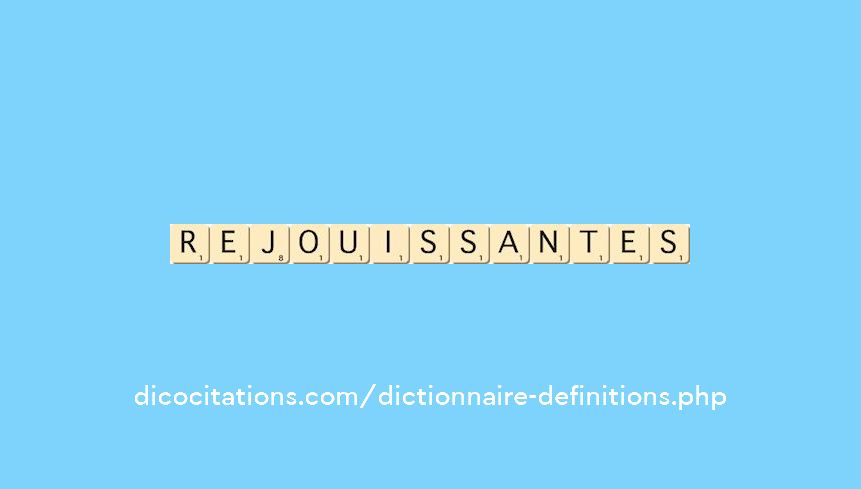 rejouissantes