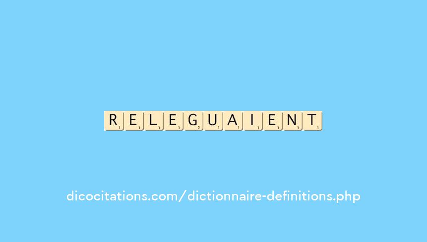 releguaient