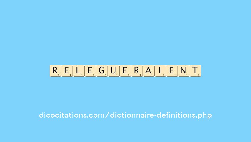 relegueraient relegueraient
