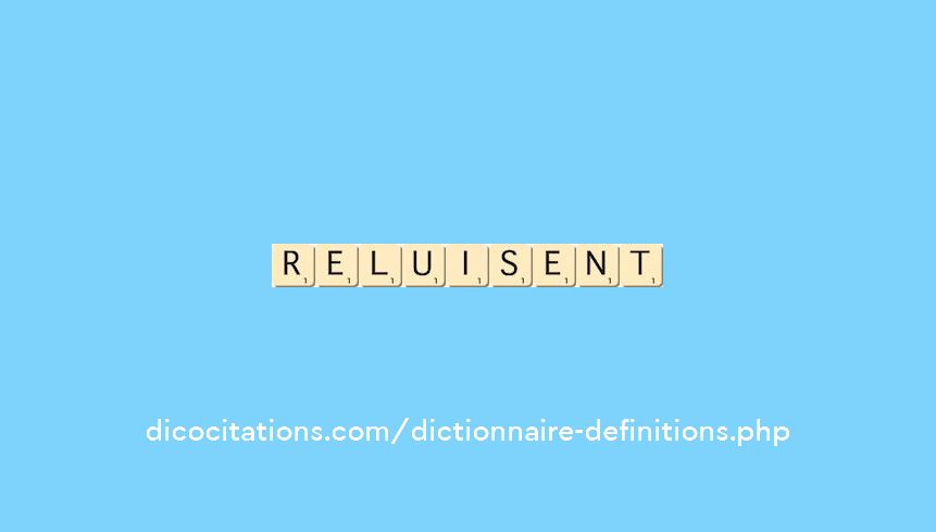 reluisent reluisent