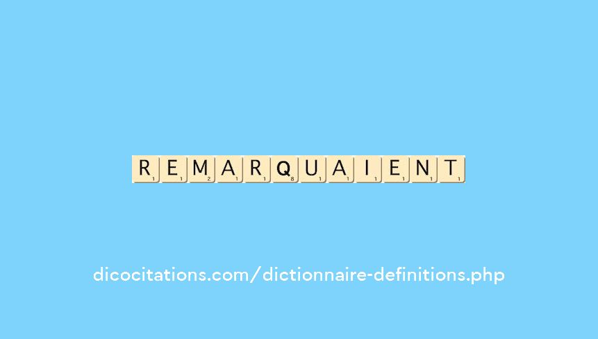 remarquaient remarquaient