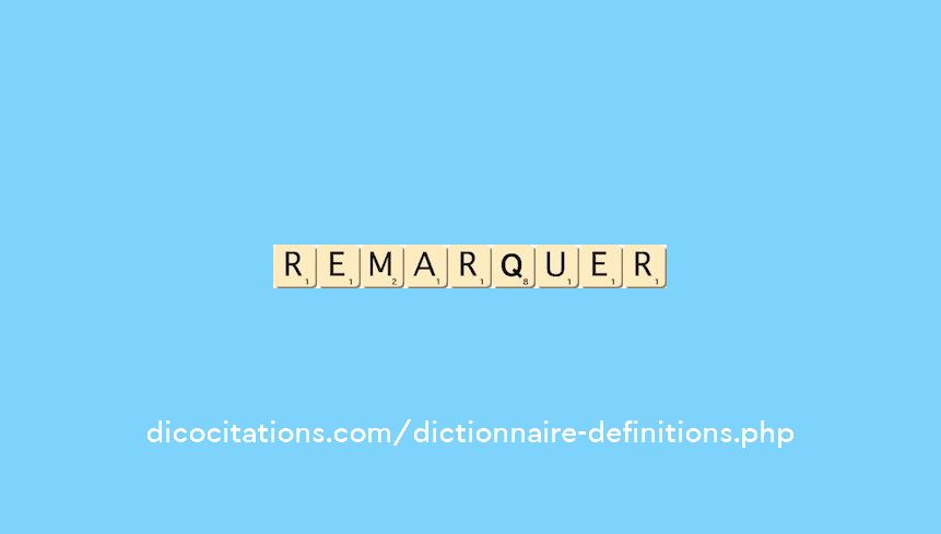 remarquer