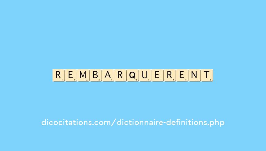 rembarquerent rembarquerent