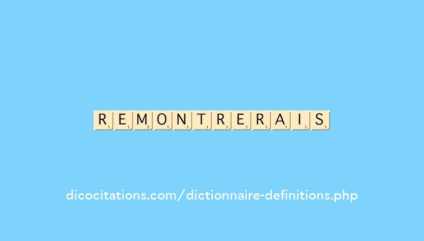 remontrerais