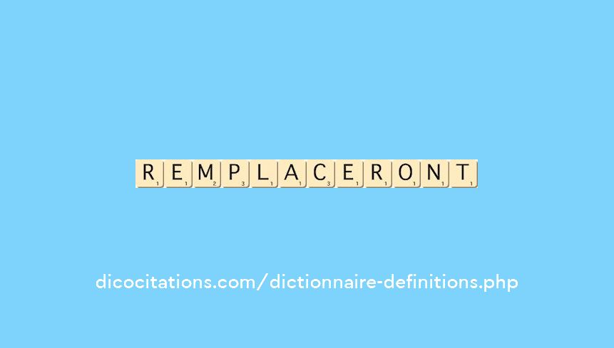remplaceront remplaceront