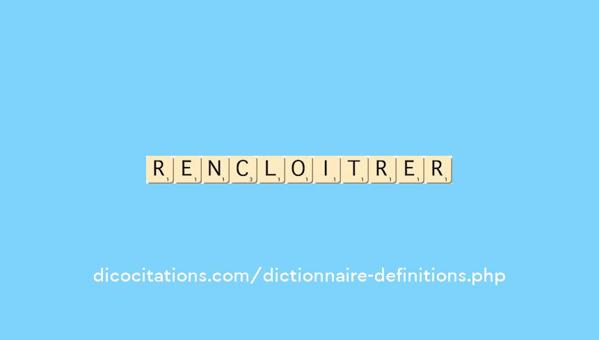 rencloitrer
