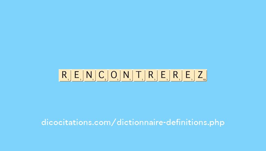 rencontrerez